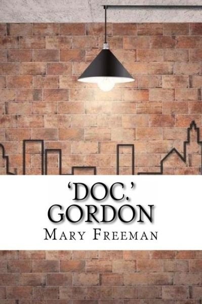 Cover for Mary Wilkins Freeman · 'Doc.' Gordon (Paperback Book) (2017)