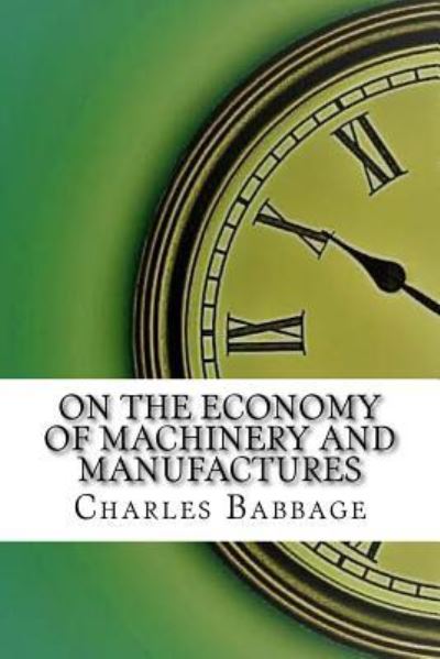 Cover for Charles Babbage · On the Economy of Machinery and Manufactures (Paperback Book) (2017)