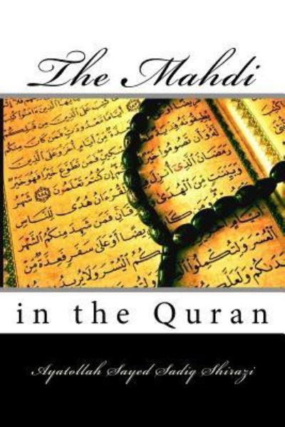 Cover for Ayatollah Sayed Sadiq Shirazi · The Mahdi in the Quran (Paperback Book) (2017)