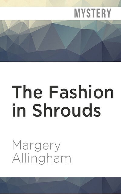 The Fashion in Shrouds - Margery Allingham - Musik - Brilliance Corporation - 9781978682795 - 3. marts 2020