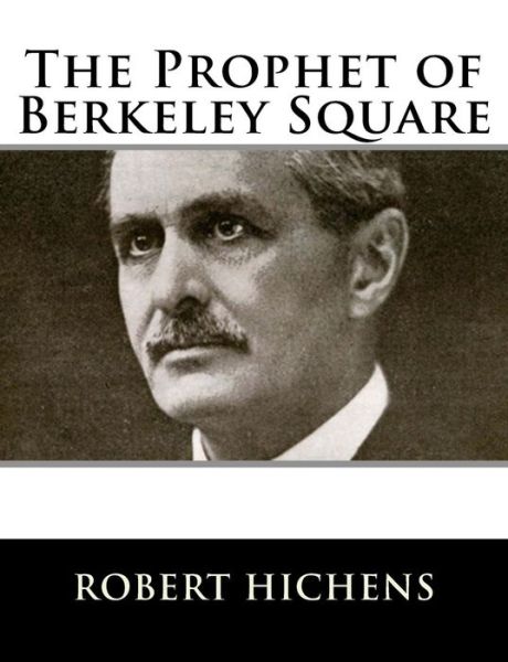 Cover for Robert Hichens · The Prophet of Berkeley Square (Paperback Book) (2018)