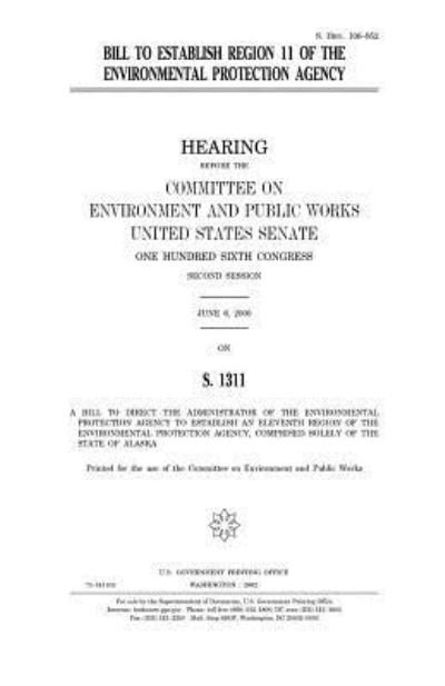 Cover for United States Congress · Bill to establish Region 11 of the Environmental Protection Agency (Taschenbuch) (2018)