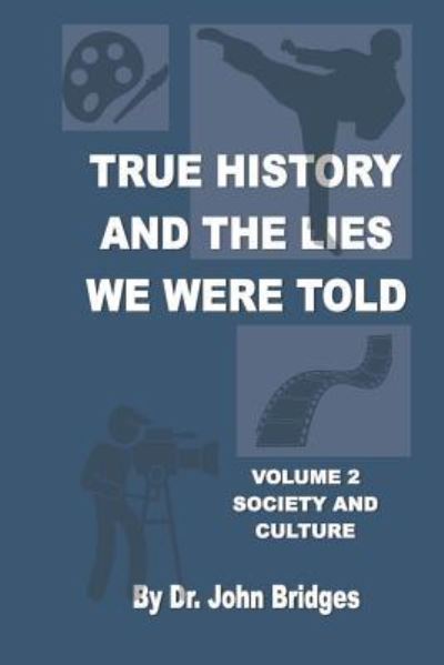 Cover for John Bridges · True History And The Lies We Were Told (Paperback Book) (2018)