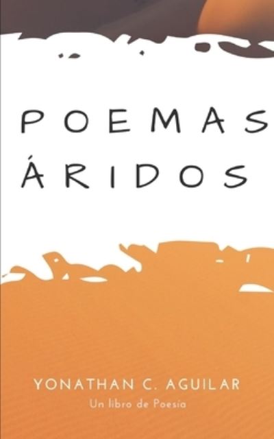 Cover for Yonathan C Aguilar · Poemas Aridos (Paperback Book) (2018)