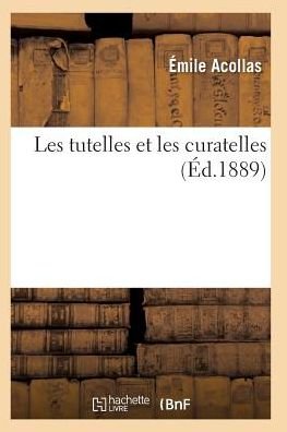 Cover for Acollas-e · Les Tutelles et Les Curatelles 2e Ed (Pocketbok) (2016)