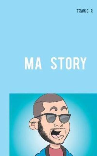 Ma Story - R - Books -  - 9782322143795 - June 12, 2018