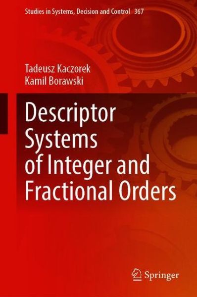 Cover for Tadeusz Kaczorek · Descriptor Systems of Integer and Fractional Orders - Studies in Systems, Decision and Control (Hardcover Book) [1st ed. 2021 edition] (2021)