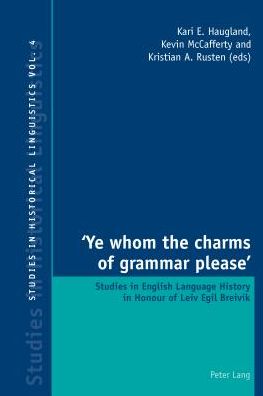 Cover for 'Ye whom the charms of grammar please': Studies in English Language History in Honour of Leiv Egil Breivik - Studies in Historical Linguistics (Paperback Book) [New edition] (2014)