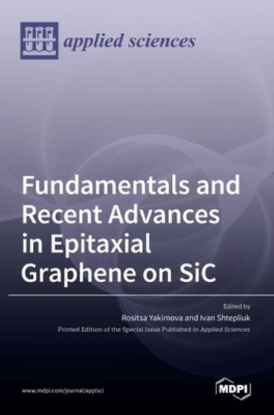 Cover for Rositsa Yakimova · Fundamentals and Recent Advances in Epitaxial Graphene on SiC (Hardcover Book) (2021)