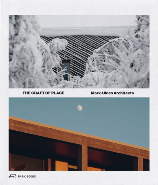 The Craft of Place: Mork-Ulnes Architects (Paperback Book) (2024)