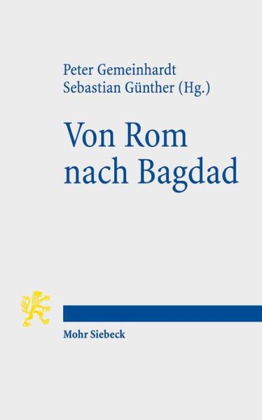 Cover for Peter Gemeinhardt · Von Rom nach Bagdad: Bildung und Religion von der romischen Kaiserzeit bis zum klassischen Islam (Paperback Book) [German, 1. Auflage. edition] (2013)