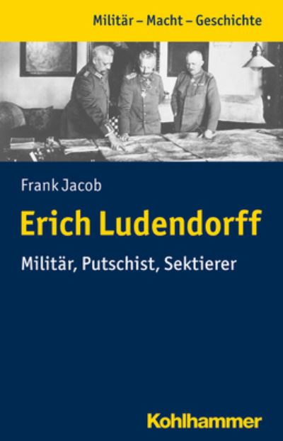 Erich Ludendorff - Frank Jacob - Książki - Kohlhammer - 9783170327795 - 31 grudnia 2024