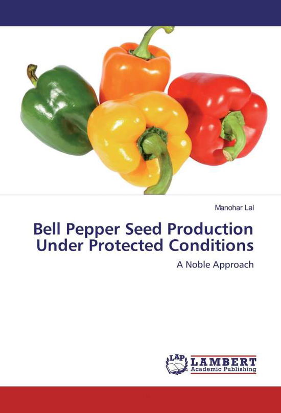 Cover for Lal · Bell Pepper Seed Production Under P (Book)