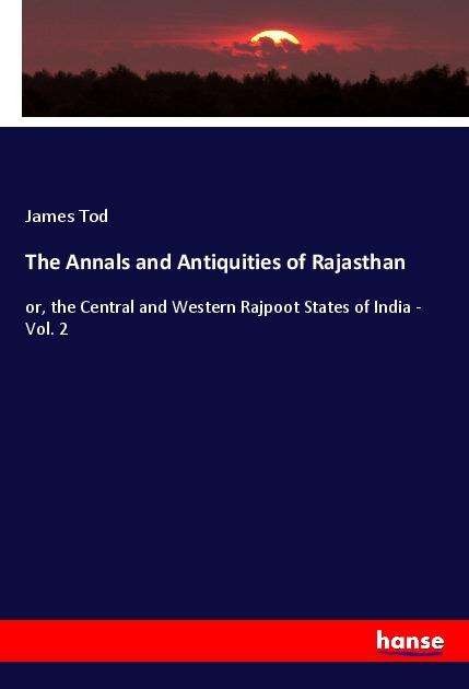 The Annals and Antiquities of Rajas - Tod - Books -  - 9783337977795 - July 5, 2021