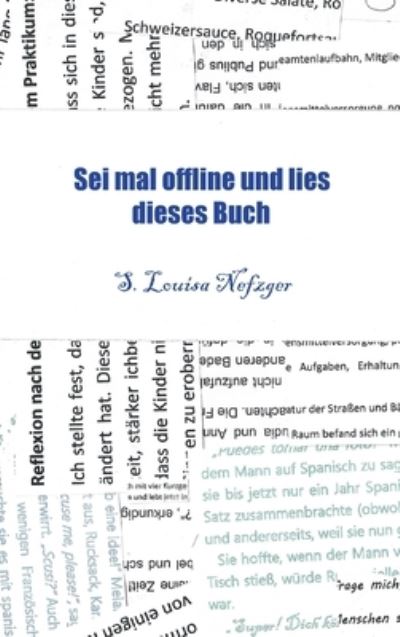 Cover for S Louisa Nefzger · Sei mal offline und lies dieses Buch (Hardcover Book) (2021)