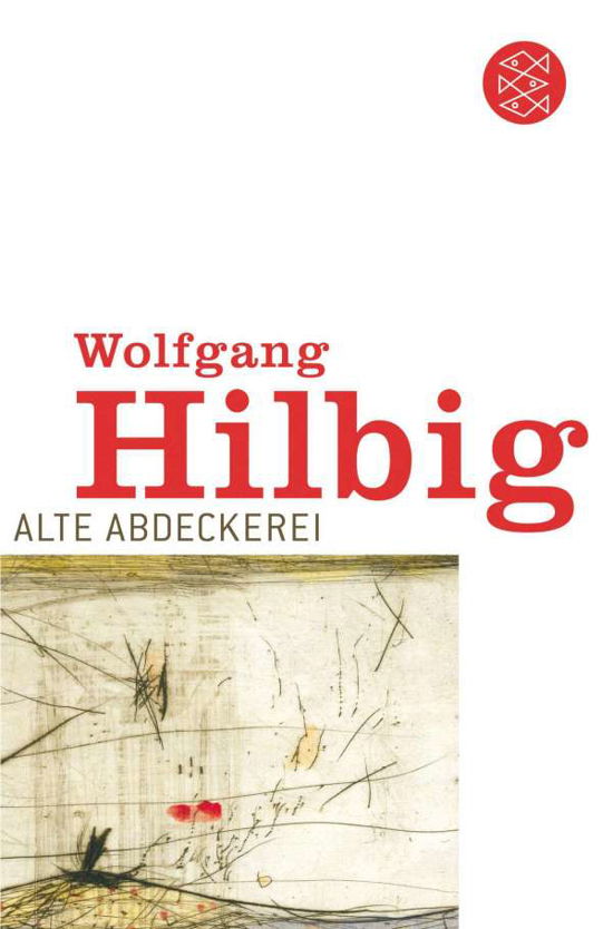 Fischer TB.11479 Hilbig.Alte Abdeckerei - Wolfgang Hilbig - Livros -  - 9783596114795 - 