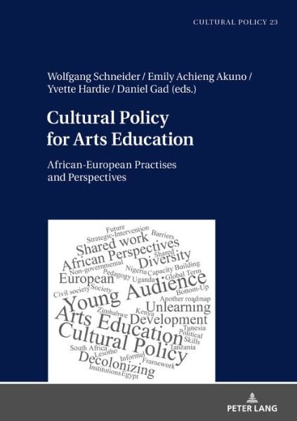 Cover for Wolfgang Schneider · Cultural Policy for Arts Education: African-European Practises and Perspectives - Studien zur Kulturpolitik / Cultural Policy (Gebundenes Buch) [New edition] (2022)