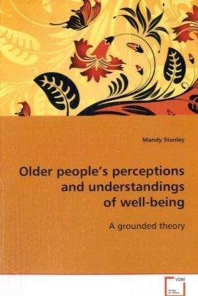 Older people s perceptions and - Stanley - Books -  - 9783639097795 - 