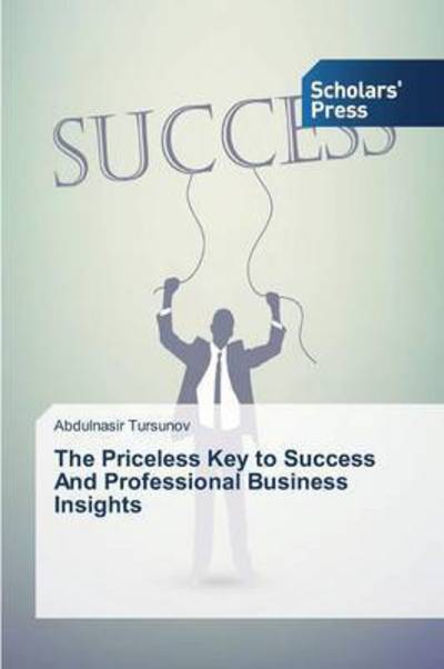 Cover for Tursunov · The Priceless Key to Success A (Buch) (2015)