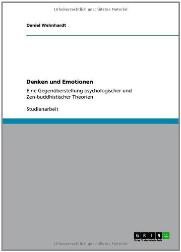 Cover for Daniel Wehnhardt · Denken und Emotionen: Eine Gegenuberstellung psychologischer und Zen-buddhistischer Theorien (Paperback Book) [German edition] (2011)