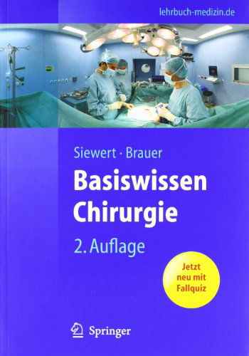 Cover for Jorg Rudiger Siewert · Basiswissen Chirurgie - Springer-Lehrbuch (Paperback Book) [German, 2. Aufl. 2010 edition] (2010)