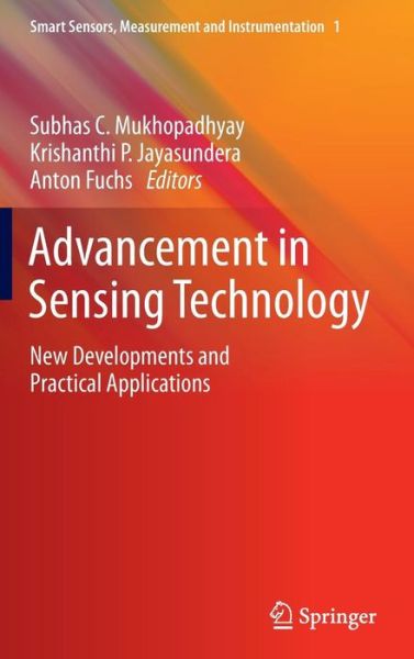 Cover for Subhas C Mukhopadhyay · Advancement in Sensing Technology: New Developments and Practical Applications - Smart Sensors, Measurement and Instrumentation (Hardcover bog) [2013 edition] (2012)