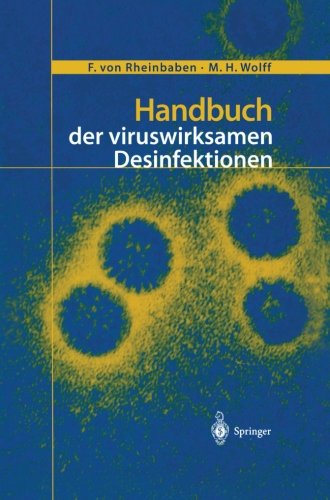 Cover for F Von Rheinbaben · Handbuch Der Viruswirksamen Desinfektion (Paperback Book) [German, Softcover Reprint of the Original 1st Ed. 2002 edition] (2012)