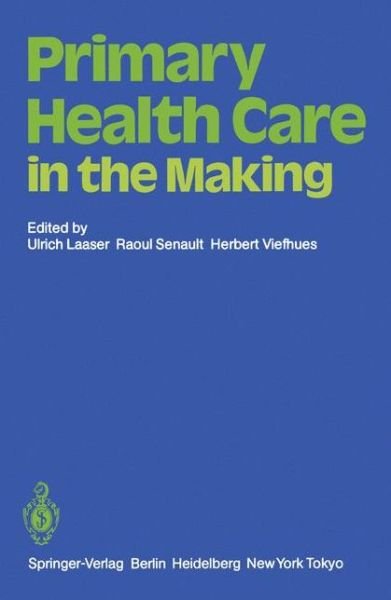 Cover for U Laaser · Primary Health Care in the Making (Paperback Book) [Softcover reprint of the original 1st ed. 1985 edition] (2011)