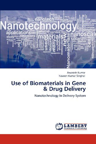 Cover for Naveen Kumar Singhal · Use of Biomaterials in Gene &amp; Drug Delivery: Nanotechnology in Delivery System (Paperback Book) (2012)