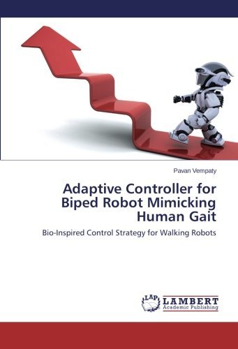 Cover for Pavan Vempaty · Adaptive Controller for Biped Robot Mimicking Human Gait: Bio-inspired Control Strategy for Walking Robots (Paperback Book) (2014)