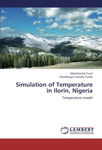 Cover for Aiyelabegan Amuda Tunde · Simulation of Temperature in Ilorin, Nigeria: Temperature Model (Paperback Book) (2012)
