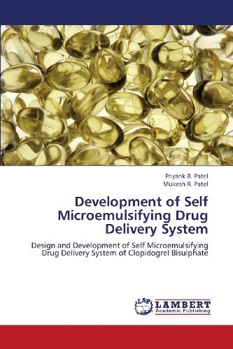 Cover for Mukesh R. Patel · Development of Self Microemulsifying Drug Delivery System: Design and Development of Self Microemulsifying Drug Delivery System of Clopidogrel Bisulphate (Taschenbuch) (2013)