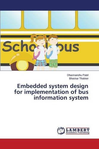 Cover for Thakker Bhaskar · Embedded System Design for Implementation of Bus Information System (Paperback Book) (2014)
