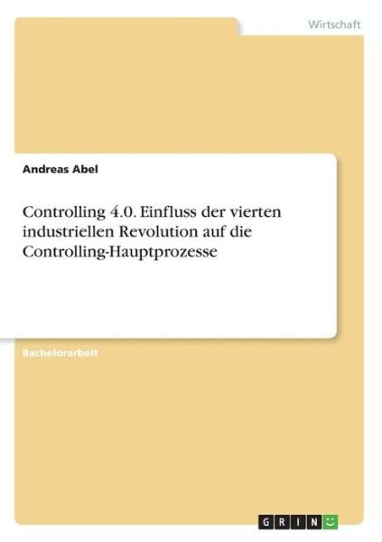 Cover for Abel · Controlling 4.0. Einfluss der vier (Buch)