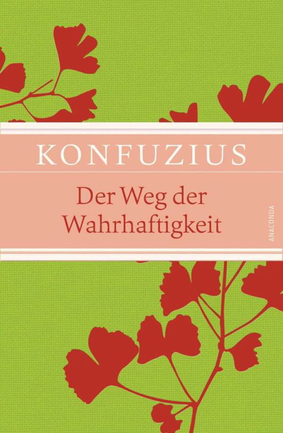 Konfuzius:der Weg Der Wahrhaftigkeit - Konfuzius - Books -  - 9783730600795 - 