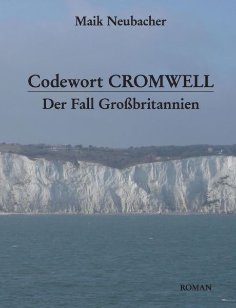 Maik Neubacher · Codewort Cromwell (Paperback Book) [German edition] (2014)