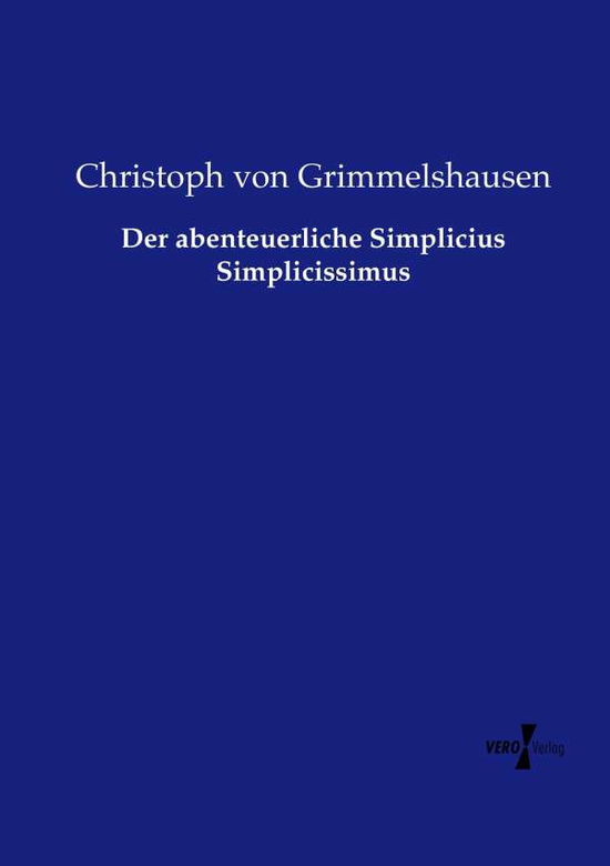 Cover for Christoph Von Grimmelshausen · Der Abenteuerliche Simplicius Simplicissimus (Paperback Book) (2019)