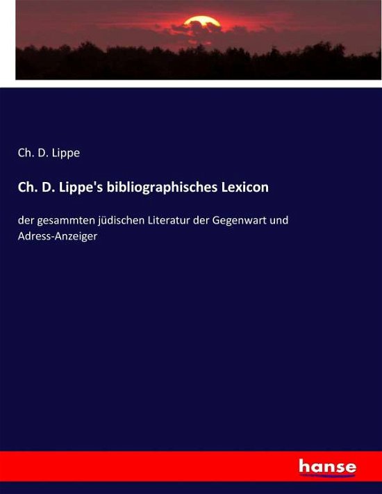 Ch. D. Lippe's bibliographisches - Lippe - Bücher -  - 9783744700795 - 19. März 2017