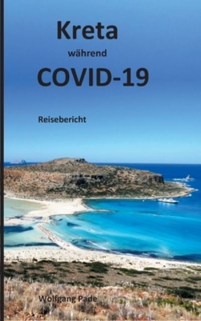 Cover for Wolfgang Pade · Kreta wahrend COVID-19 (Paperback Book) (2020)