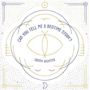 Cover for Danny Richter · Can you tell me a bedtime story? (Book) (2022)