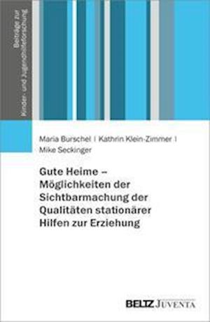 Cover for Maria Burschel · Gute Heime - Möglichkeiten der Sichtbarmachung der Qualitäten stationärer Hilfen zur Erziehung (Paperback Book) (2022)