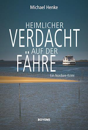 Cover for Michael Henke · Heimlicher Verdacht auf der Fähre (Book) (2024)