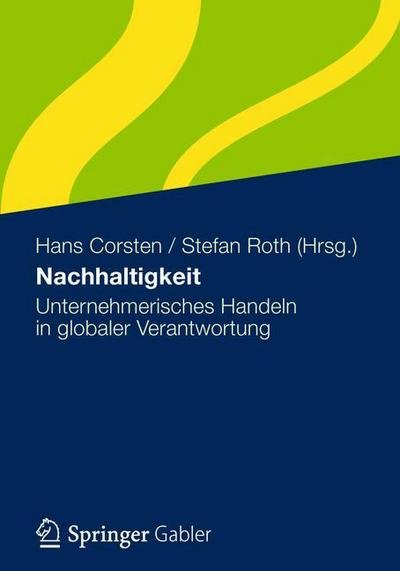 Cover for Hans Corsten · Nachhaltigkeit: Unternehmerisches Handeln in Globaler Verantwortung (Taschenbuch) [2012 edition] (2012)