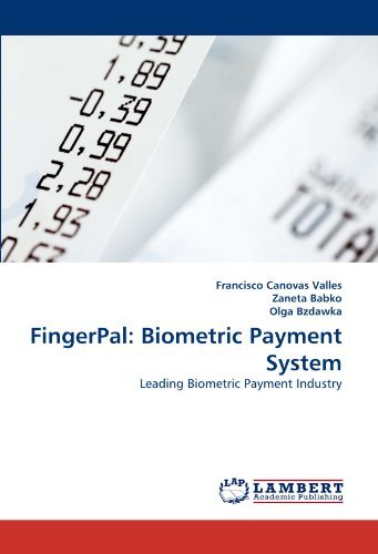 Fingerpal: Biometric Payment System: Leading Biometric Payment Industry - Olga Bzdawka - Kirjat - LAP LAMBERT Academic Publishing - 9783838384795 - torstai 12. elokuuta 2010