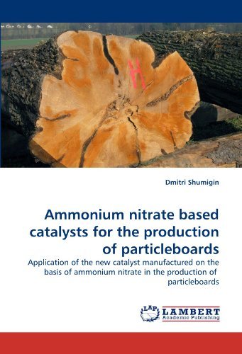 Cover for Dmitri Shumigin · Ammonium Nitrate Based Catalysts for the Production of Particleboards: Application of the New Catalyst Manufactured on the Basis of Ammonium Nitrate in the Production of  Particleboards (Taschenbuch) (2010)