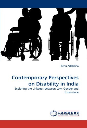 Contemporary Perspectives on Disability in India: Exploring the Linkages Between Law, Gender and Experience - Renu Addlakha - Livros - LAP LAMBERT Academic Publishing - 9783844307795 - 14 de fevereiro de 2011
