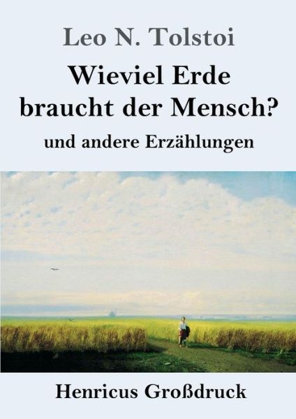 Cover for Leo N Tolstoi · Wieviel Erde braucht der Mensch? (Grossdruck) (Paperback Book) (2019)