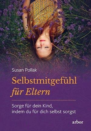 Cover for Susan Pollak · Selbstmitgefühl für Eltern (Paperback Book) (2021)
