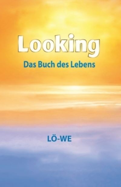 Looking - LOE-We - Kirjat - Plo-We Publishing, Koln Deutschland - 9783938600795 - torstai 29. kesäkuuta 2017