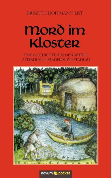 Cover for Brigitte Hoffmann-list · Mord Im Kloster: Eine Geschichte Aus Dem Mittelalterlichen Stadelouwe-stadlau (Paperback Book) [German edition] (2013)